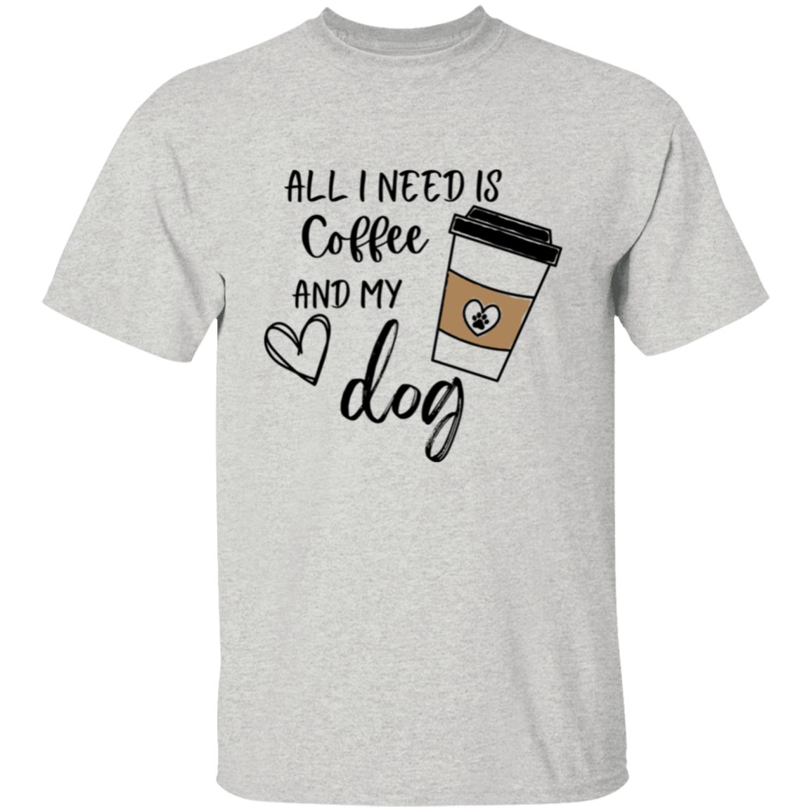 All I need is Coffee and My Dog Adult T-shirt Men/Women