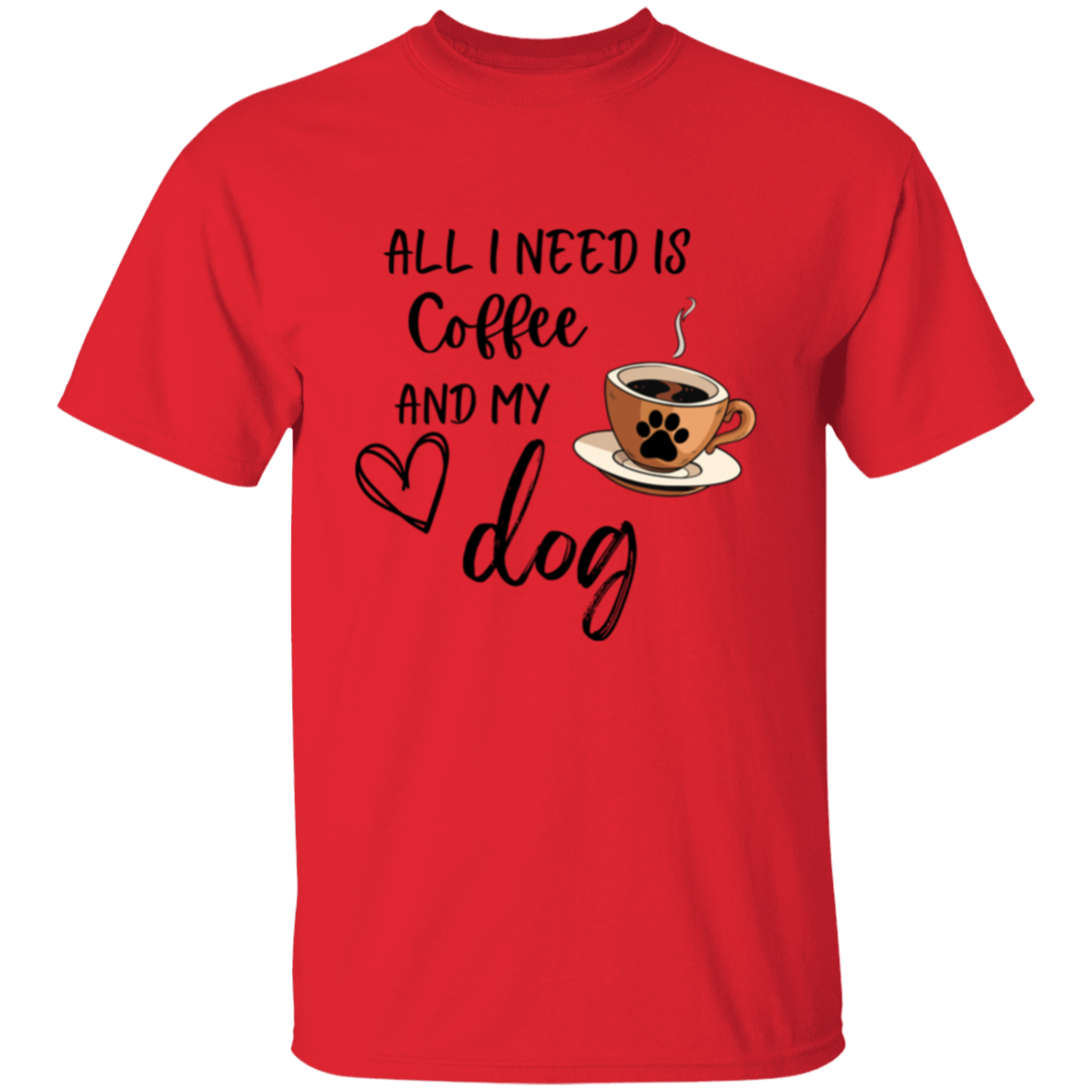 All I Need is Coffee and My Dog Adult T-shirt Men/Women