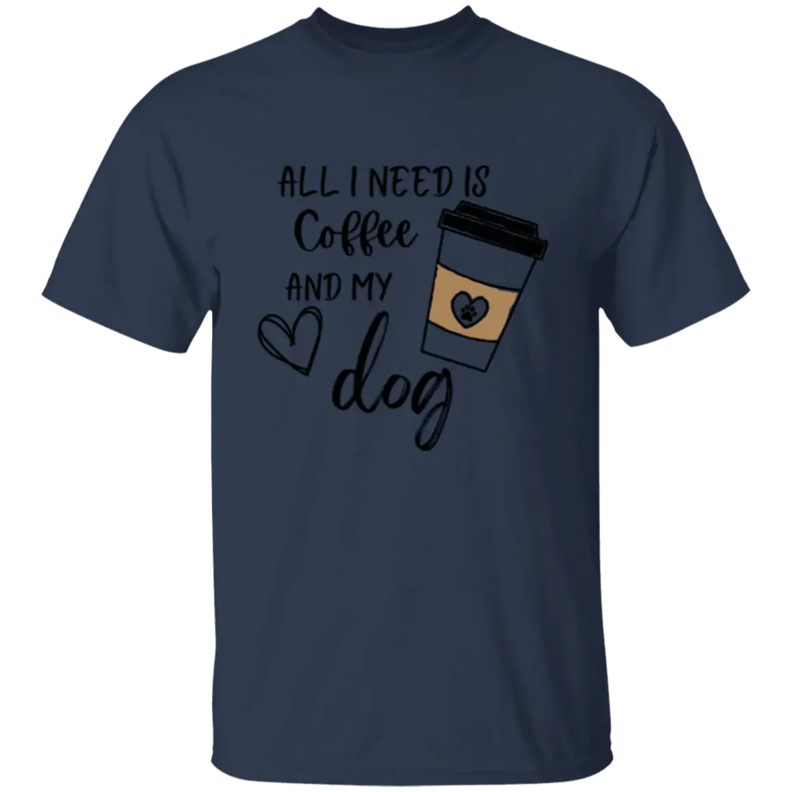All I need is Coffee and My Dog Adult T-shirt Men/Women