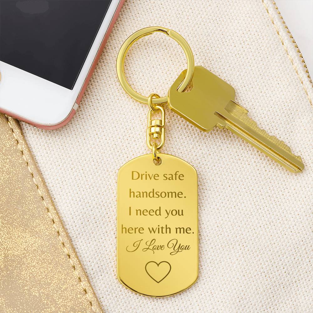 Drive Safe Engraved Tag Keychain- Personalized