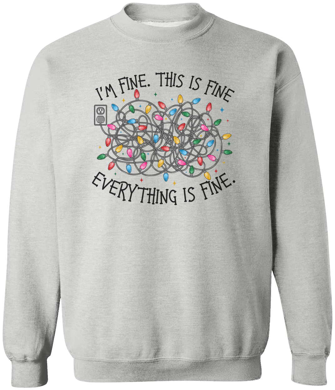 Everything is Fine Sweatshirt/T-Shirt Adult