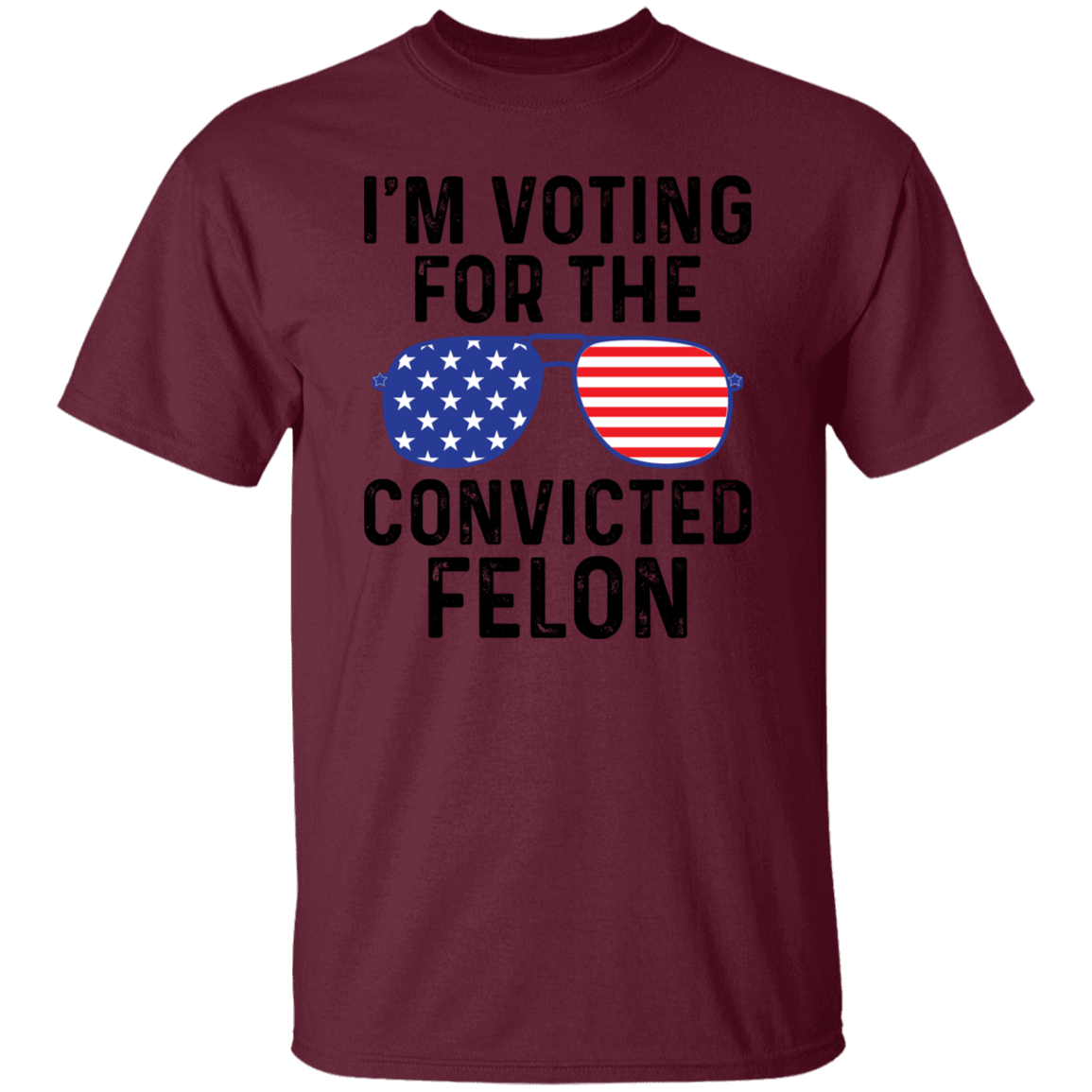 I'm Voting for Felon T-Shirt