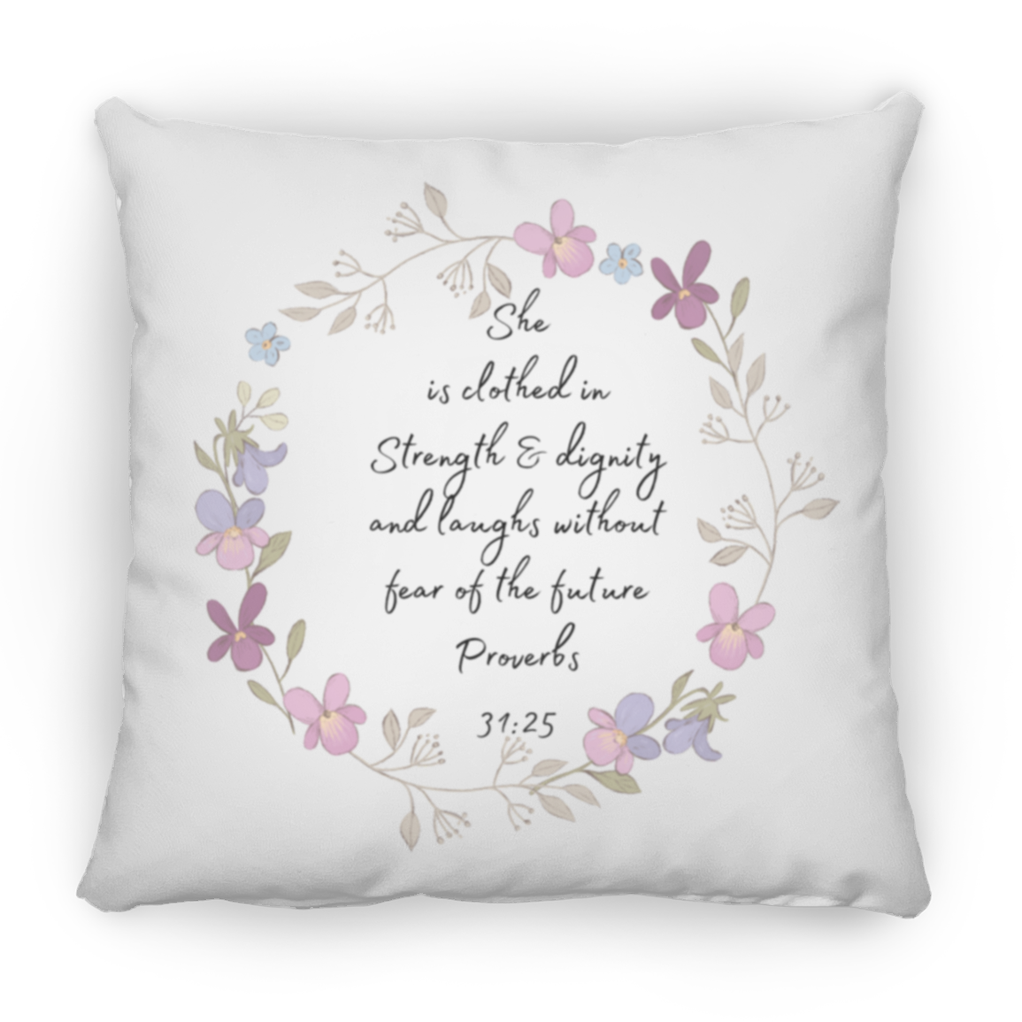 Proverbs 31:25 - Medium Square Pillow