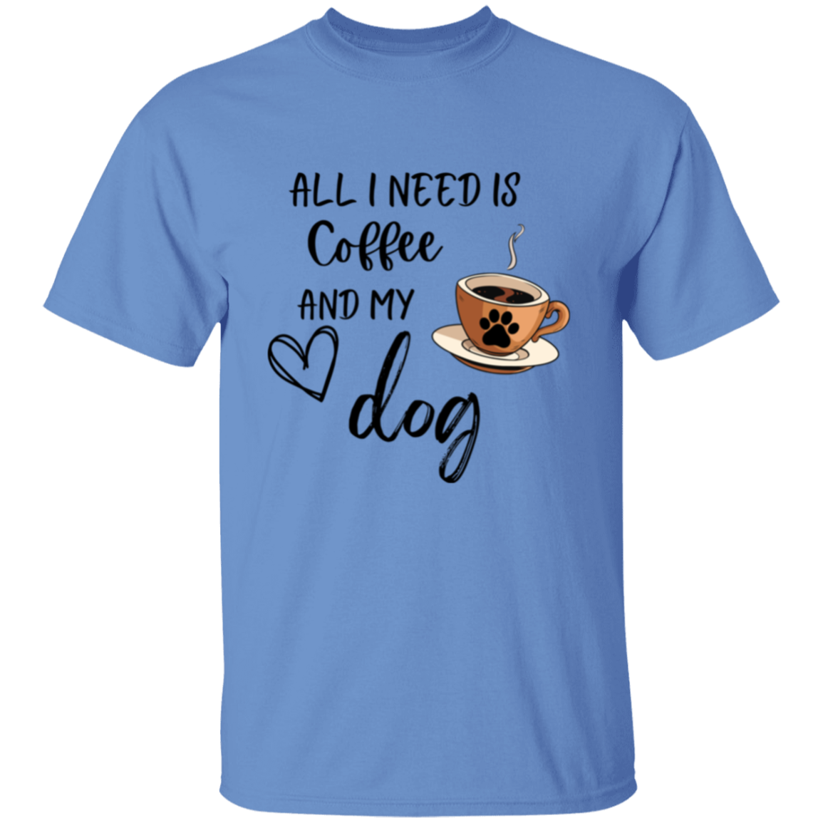 All I Need is Coffee and My Dog T-shirt