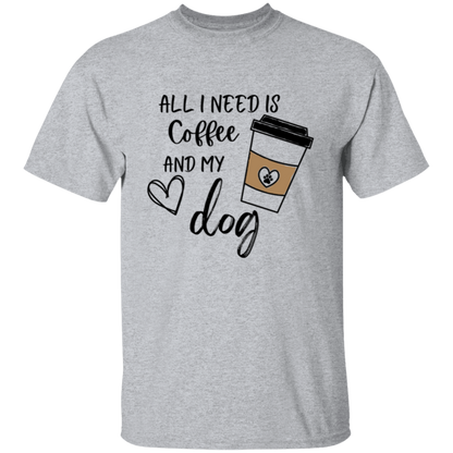 All I need is Coffee and My Dog  Adult T-shirt Men/Women