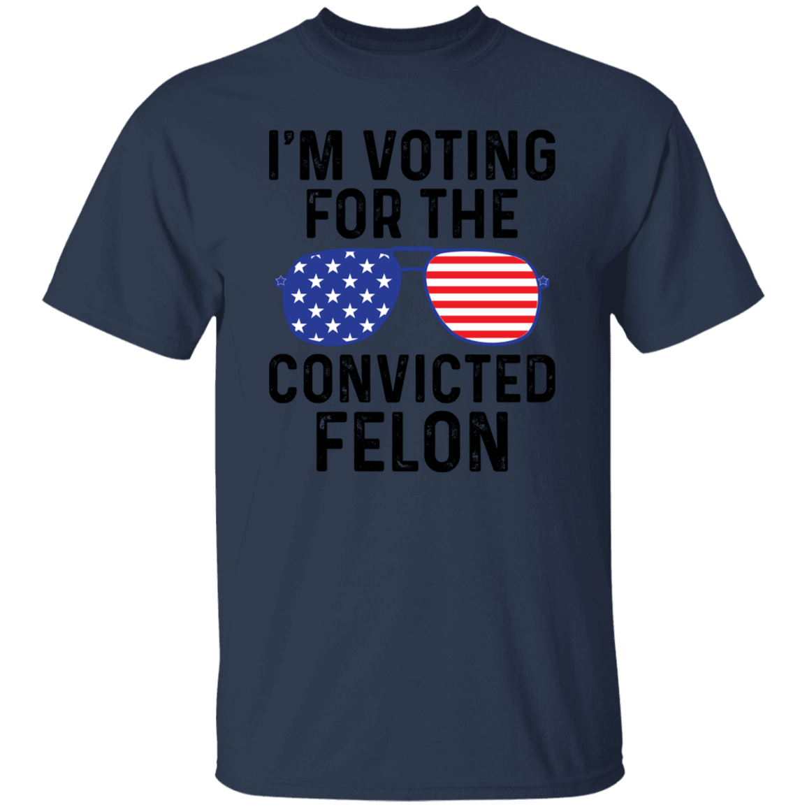 I'm Voting for Felon T-Shirt