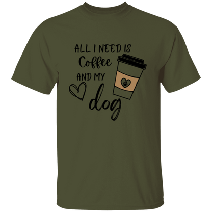 All I need is Coffee and My Dog  Adult T-shirt Men/Women