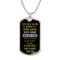 To My Son Be Brave Have Faith Dog Tag