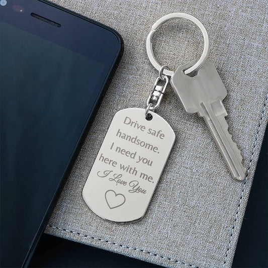 Drive Safe Engraved Tag Keychain- Personalized