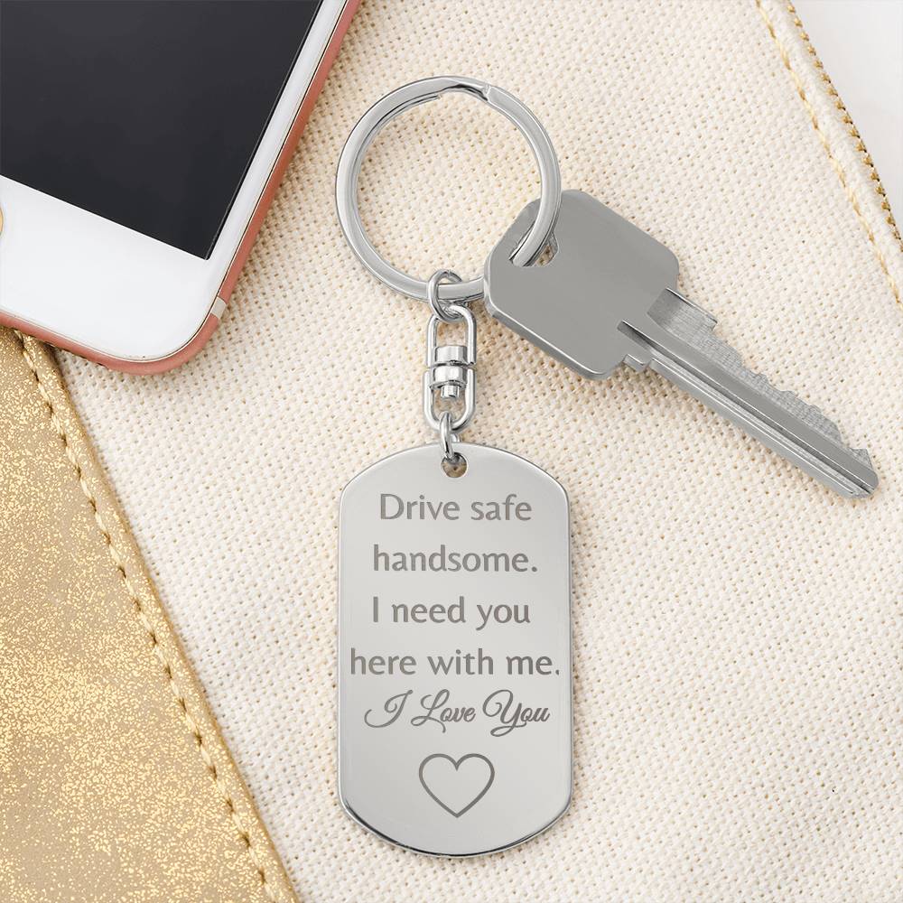 Drive Safe Engraved Tag Keychain- Personalized