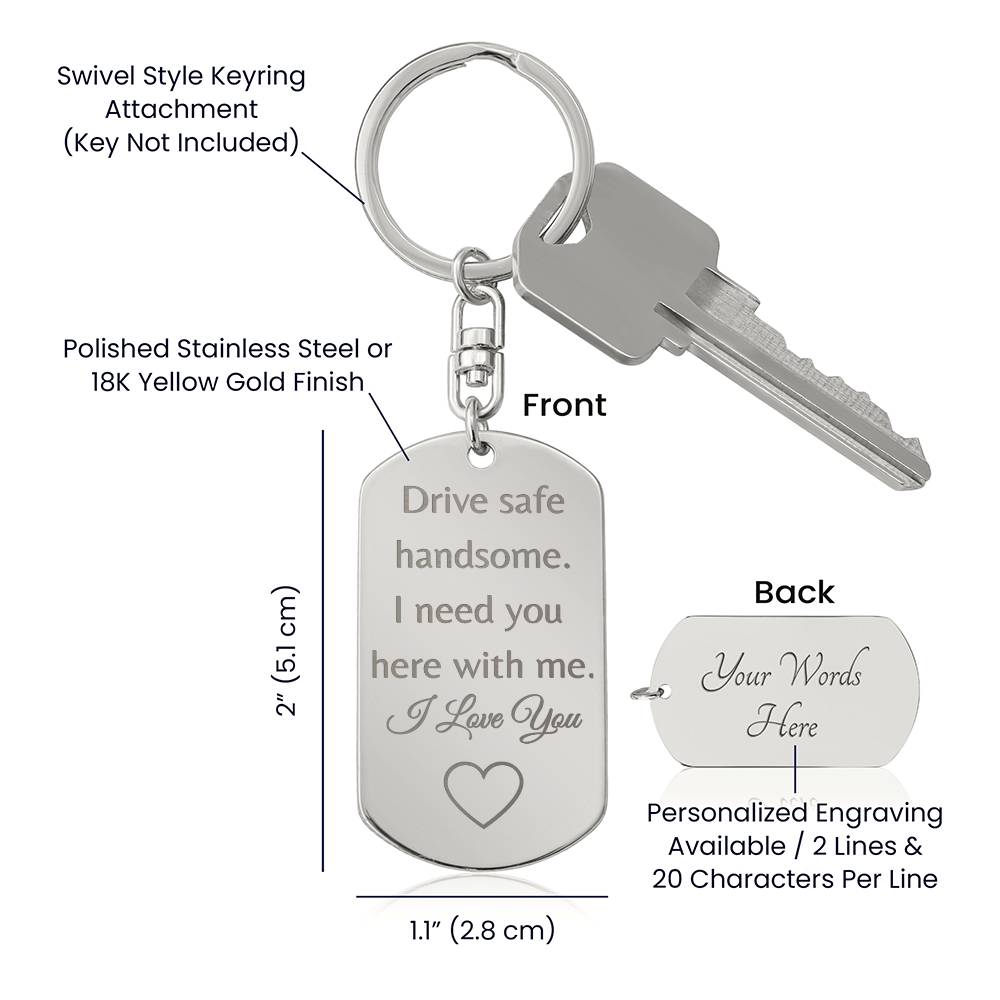 Drive Safe Engraved Tag Keychain- Personalized