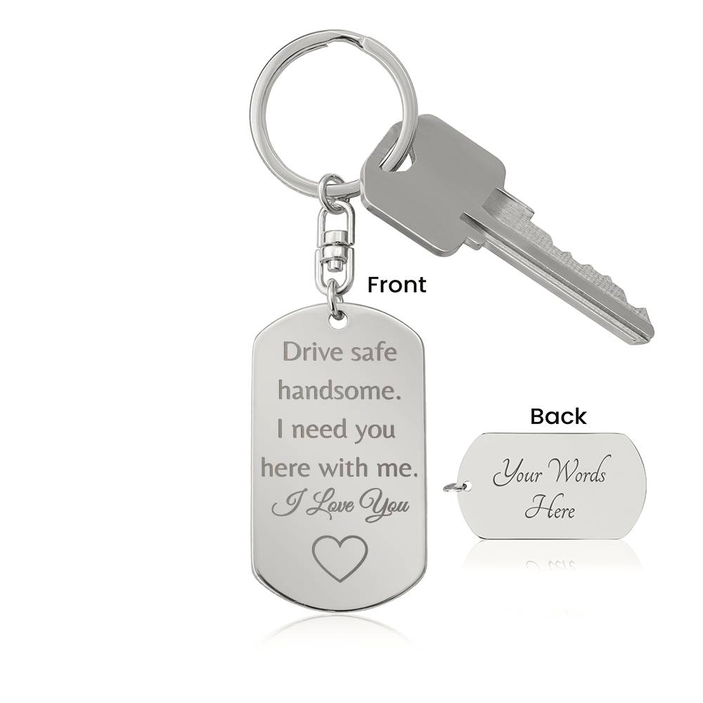 Drive Safe Engraved Tag Keychain- Personalized