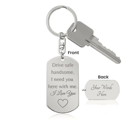 Drive Safe Engraved Tag Keychain- Personalized