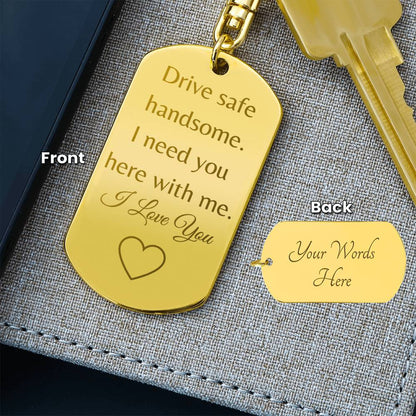 Drive Safe Engraved Tag Keychain- Personalized