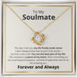To My Soulmate Love Knot Necklace Best Part Of Me