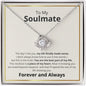 To My Soulmate Love Knot Necklace Best Part Of Me