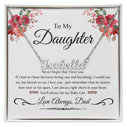 To My Daughter- Breathe Personalized Name Necklace