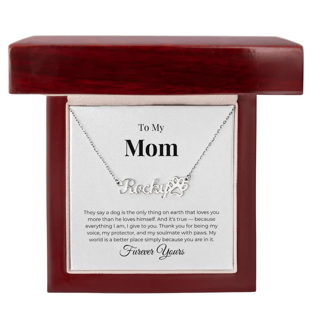 To My Mom Personalized Paw Name Necklace A Dog Is