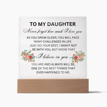 To My Daughter- Acrylic Plaque.