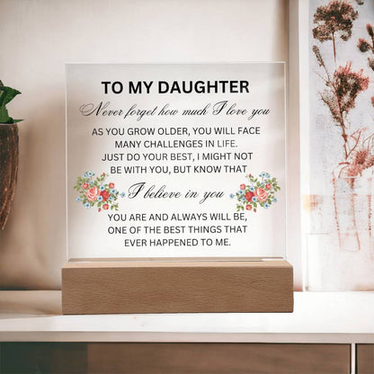 To My Daughter- Acrylic Plaque.