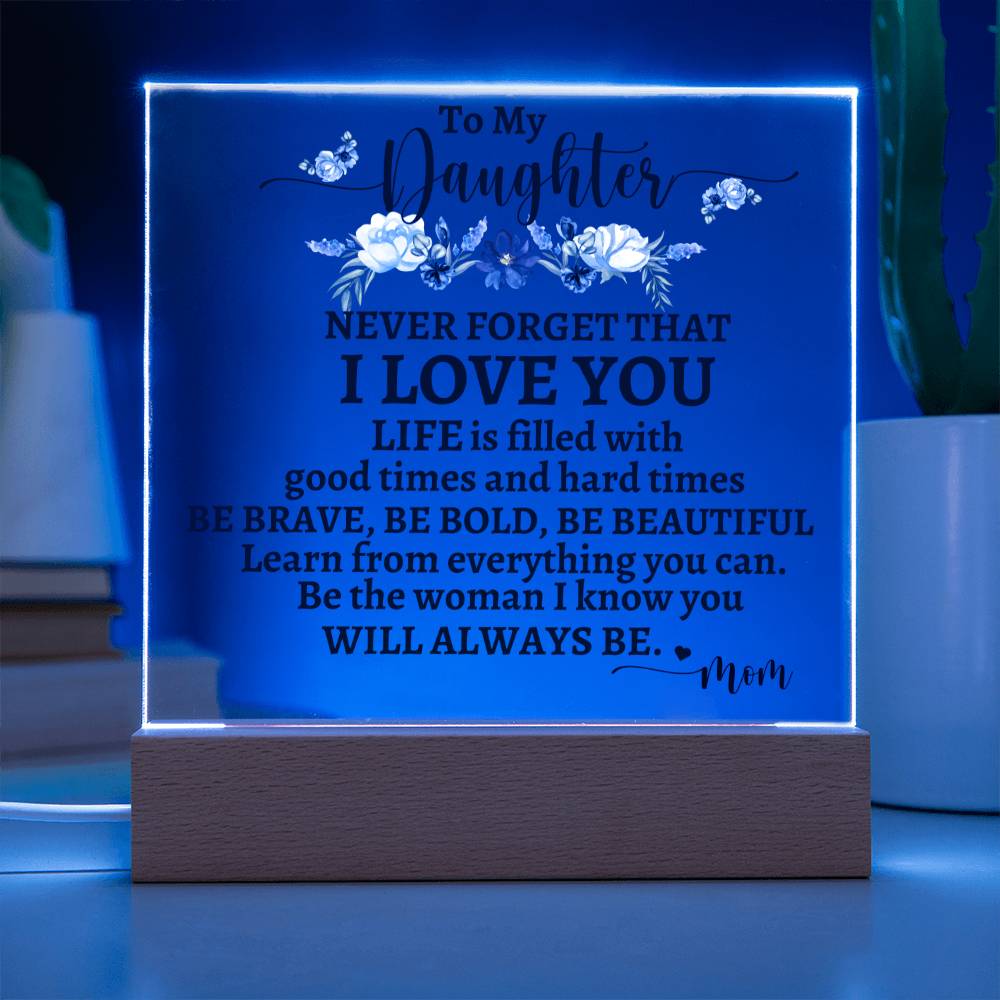 Daughter from Mom - Never Forget Acrylic