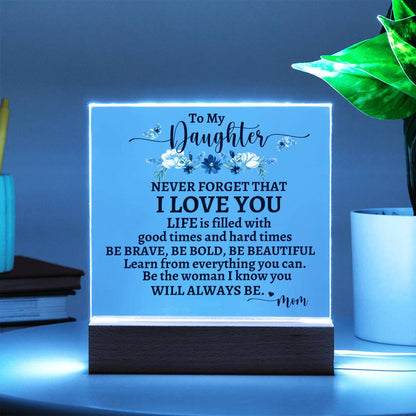 Daughter from Mom - Never Forget Acrylic