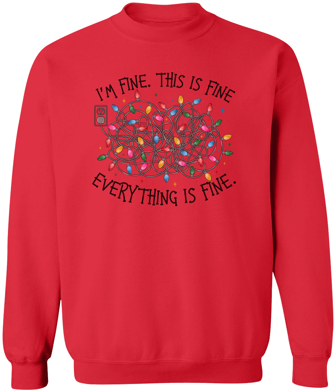 Everything is Fine Sweatshirt/T-Shirt Adult